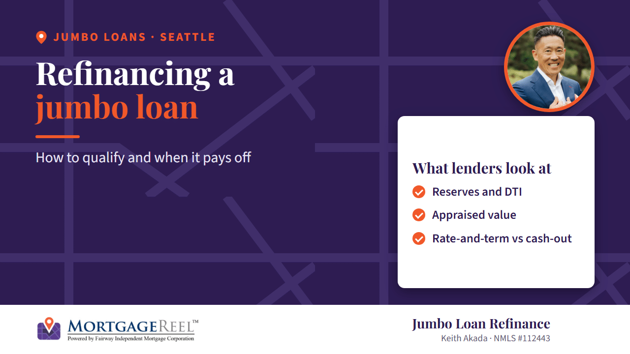 Refinancing a jumbo loan in Seattle: how to qualify and when it pays off